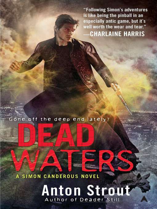 Title details for Dead Waters by Anton Strout - Available